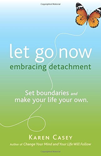 Let Go Now: Embracing Detachment by Karen Casey(2010-08-01)